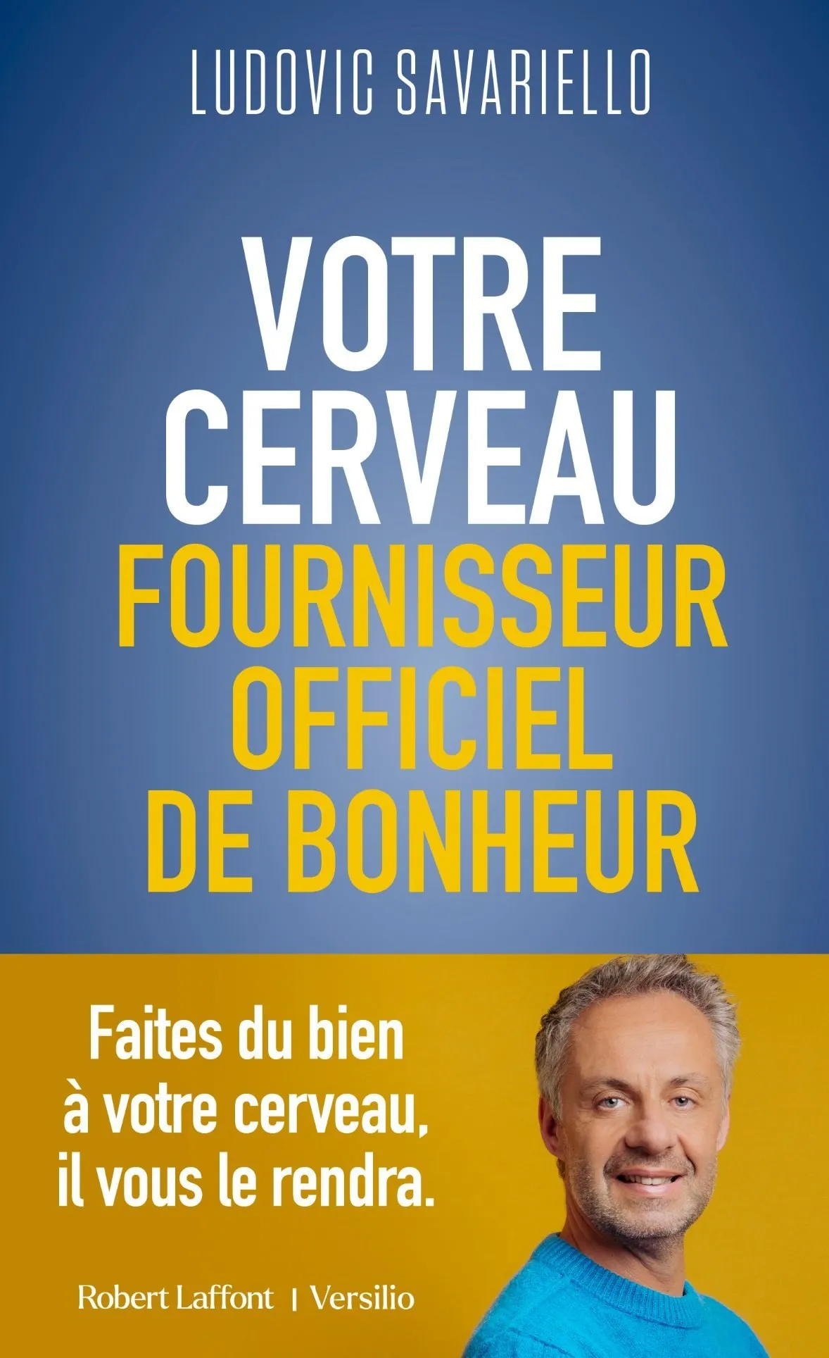 Première de couverture du livre Votre cerveau, fournisseur officiel de bonheur, Robert Laffont